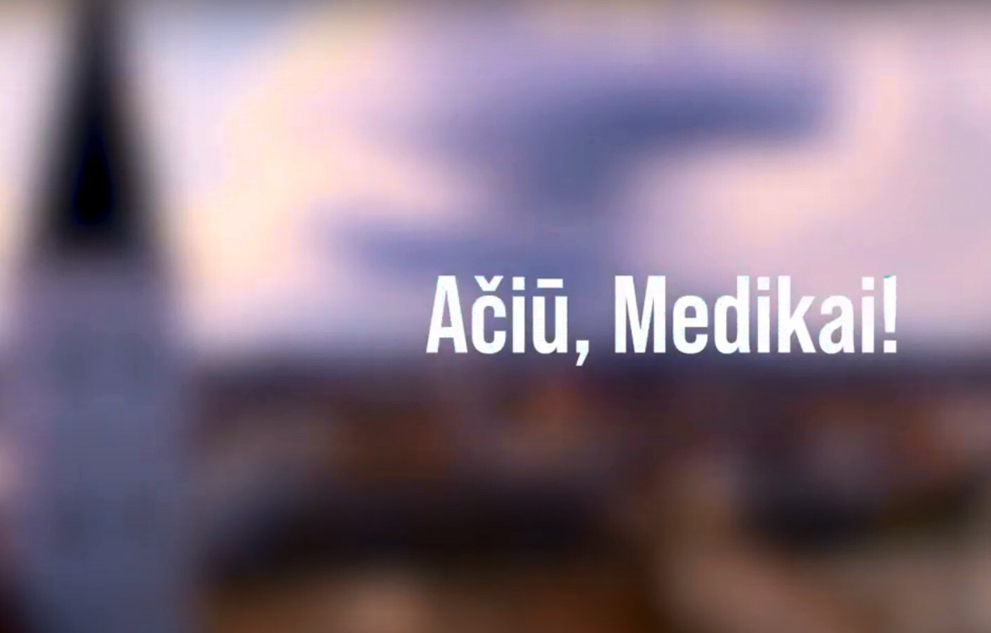 Ačiū, medikai