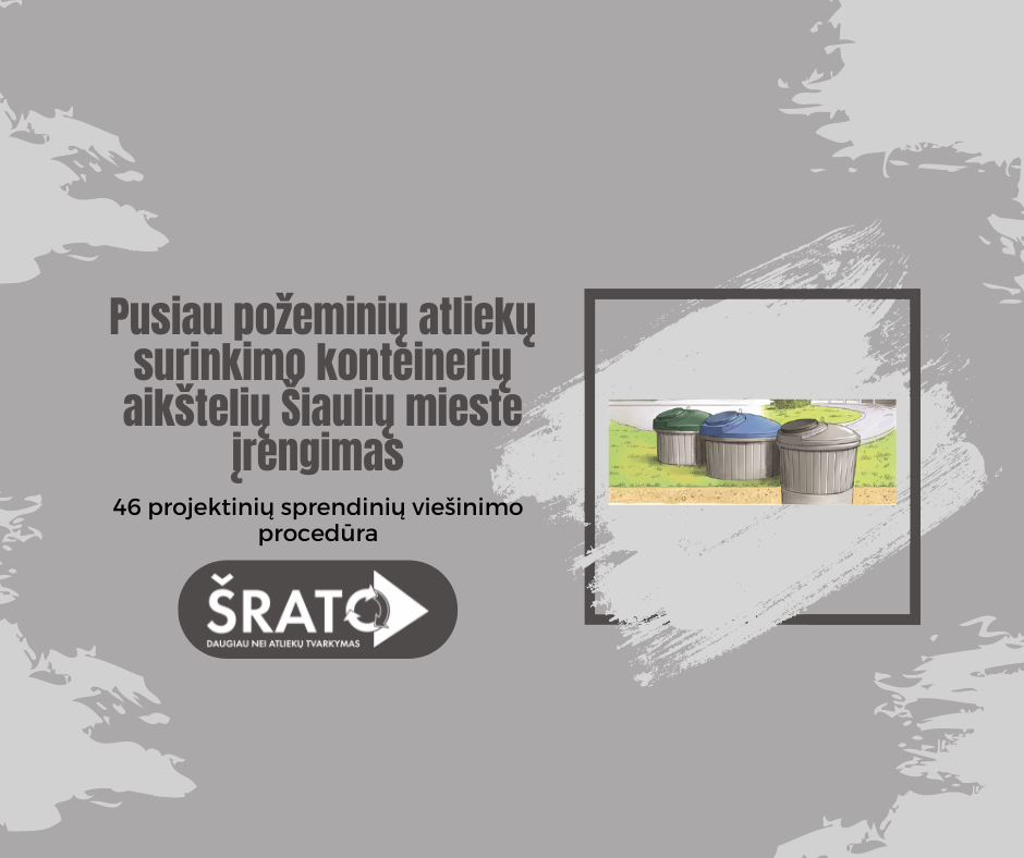 Nauji pusiau požeminių konteinerių aikštelių įrengimo sprendiniai Šiaulių mieste