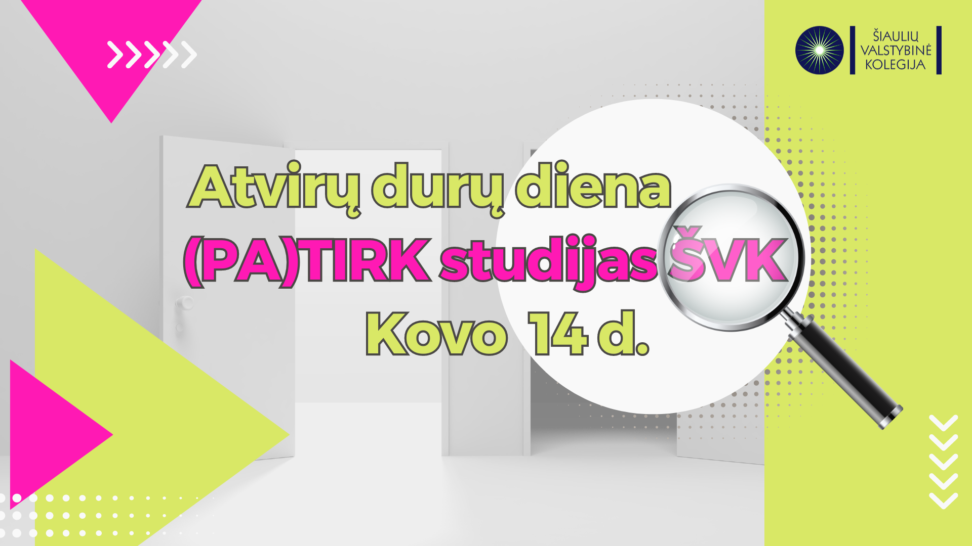 Šiaulių valstybinė kolegija kviečia į Atvirų durų dieną „(PA)TIRK STUDIJAS ŠVK“