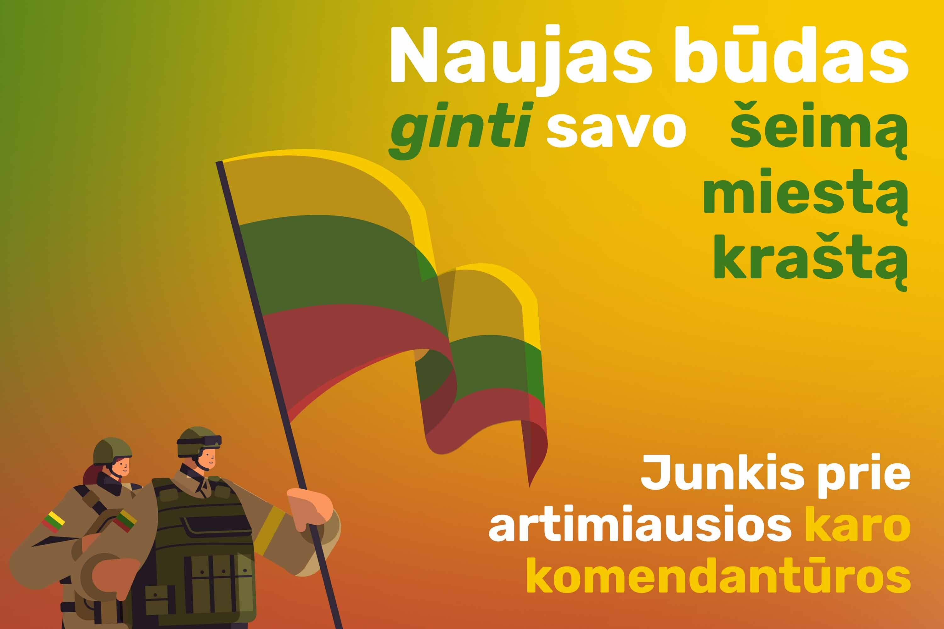 Naujas būdas ginti savo šeimą, miestą, kraštą. Prisijunk prie artimiausios karo komendantūros!
