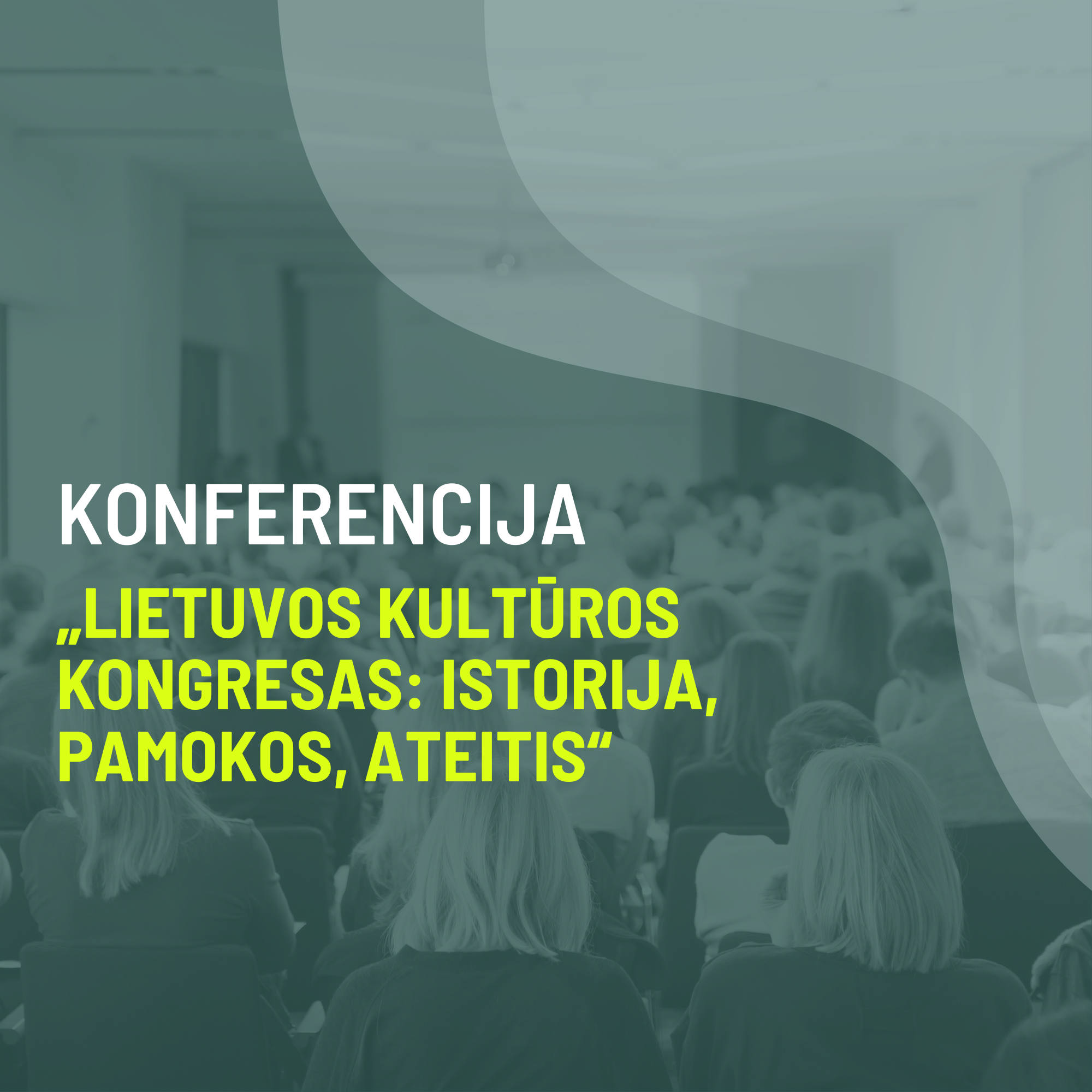 Lietuvos kultūros kongreso regioninė konferencija „Lietuvos kultūros kongresas: istorija, pamokos, ateitis“