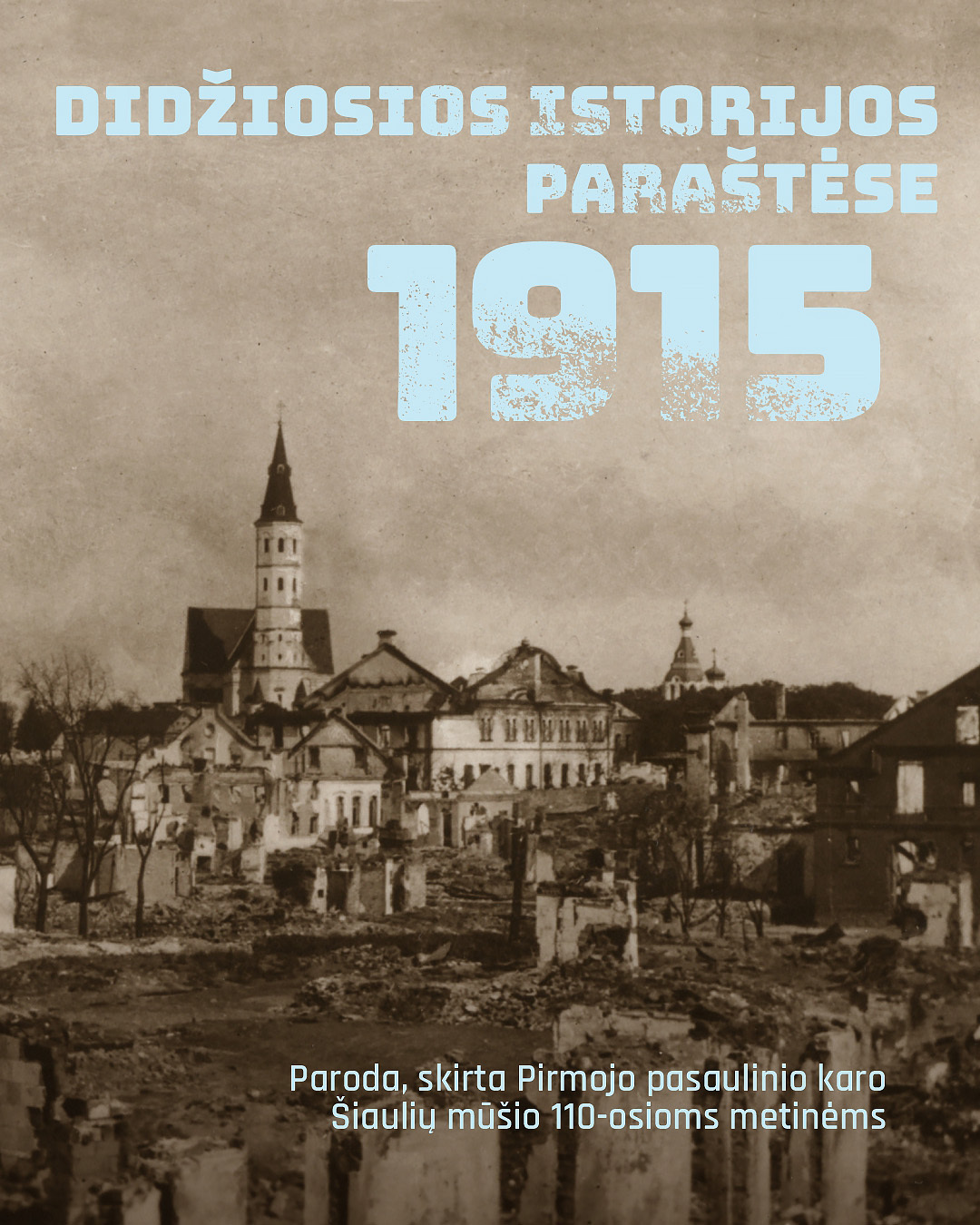 Minint Šiaulių mūšio 110-ąsias metines, atidaroma paroda „1915-ieji. Didžiosios istorijos paraštėse“