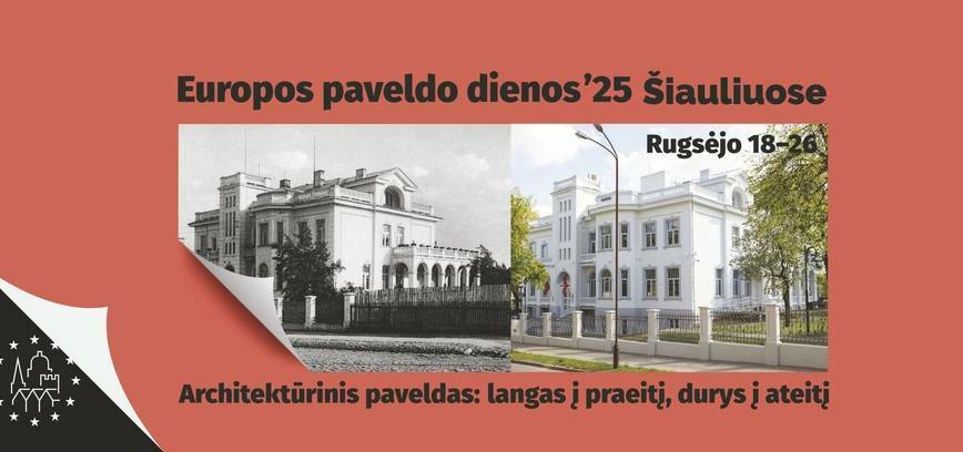 Europos paveldo dienos'25 Šiauliuose...