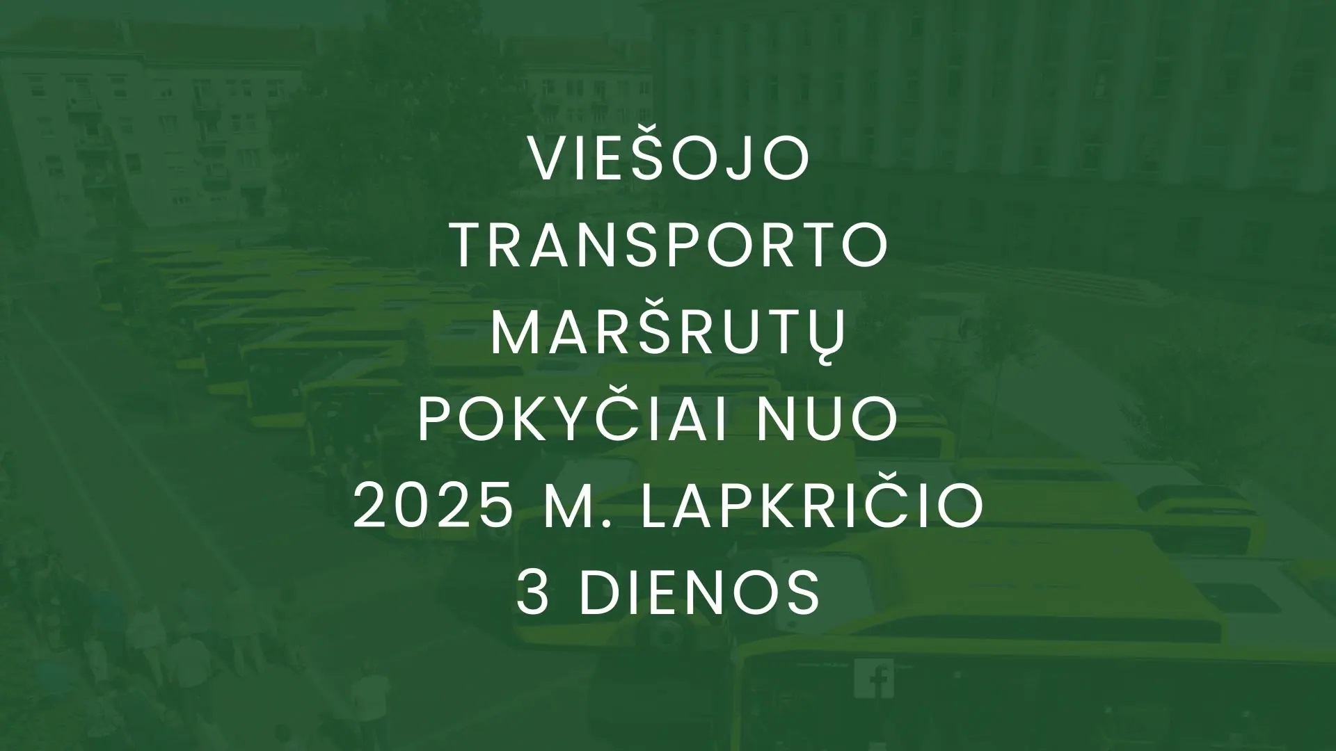 Nuo 2025 m. lapkričio 3 dienos – viešojo transporto maršrutų pokyčiai