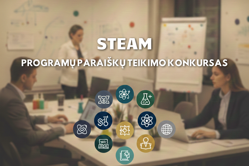 Skelbiamas STEAM programų paraiškų teikimo...