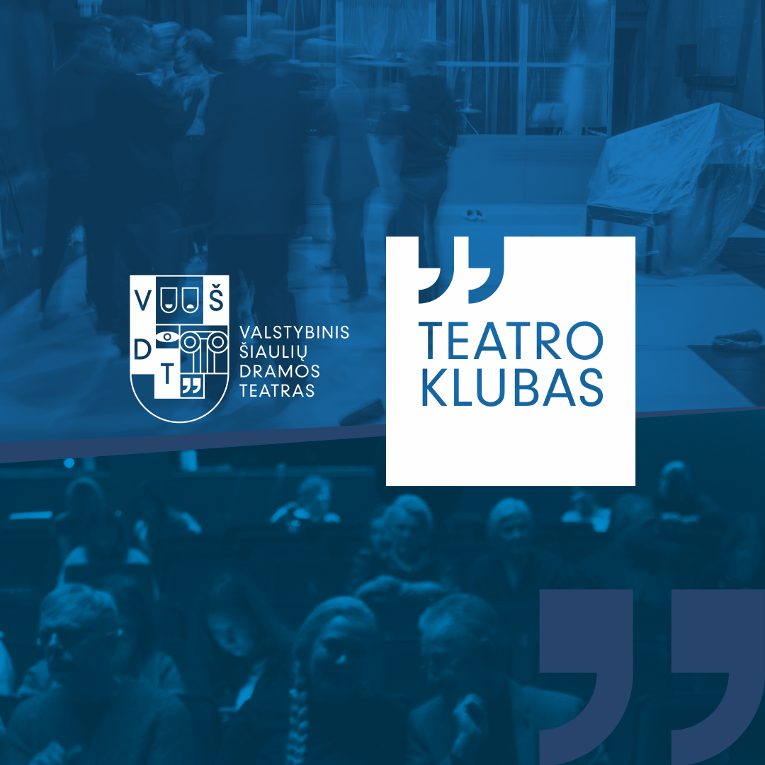 TEATRO KLUBAS – nauja erdvė dialogui apie...