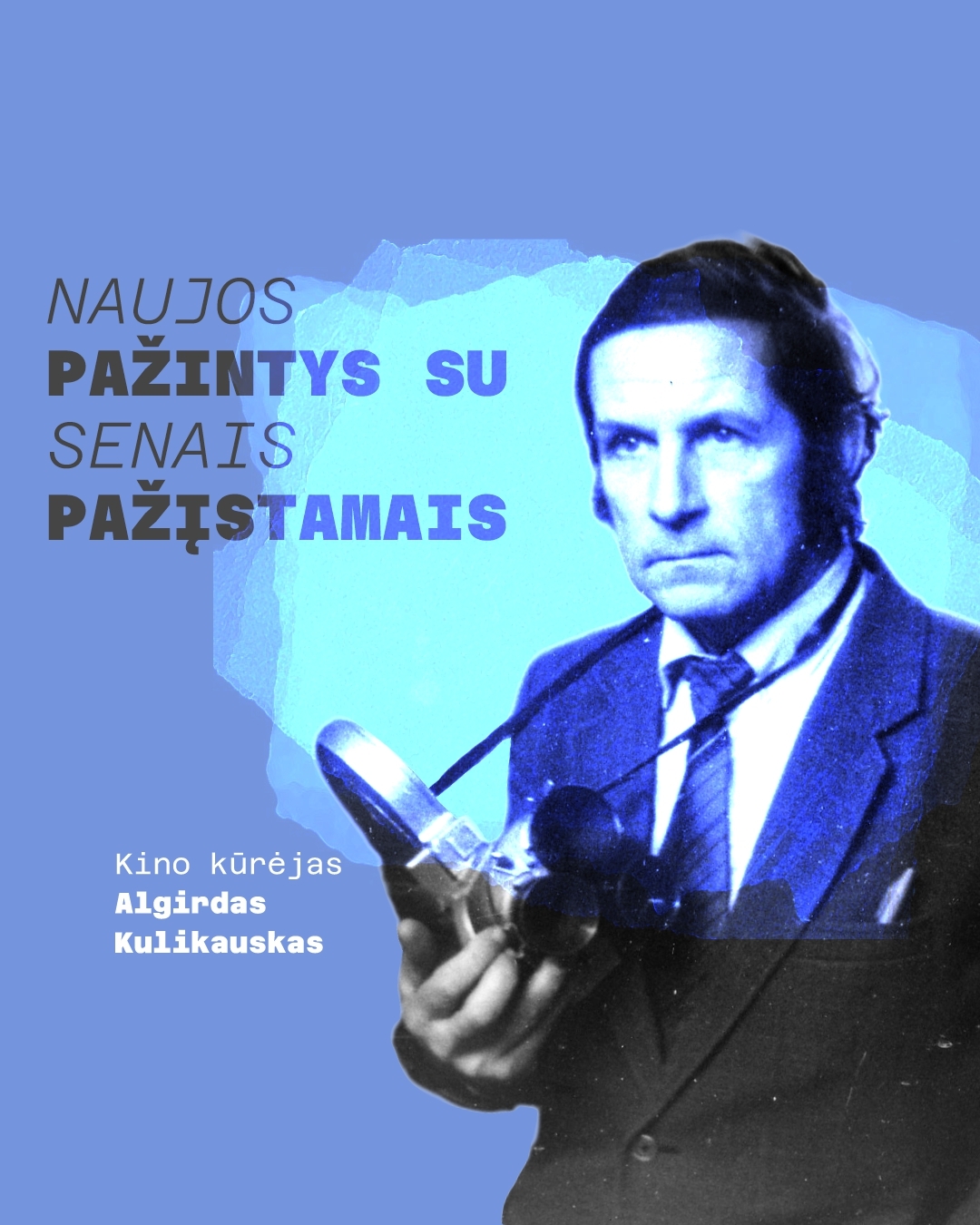 Kino kūrėjo Algirdo Kulikausko kūrybinis kelias – Fotografijos muziejaus renginių cikle „Naujos pažintys su senais pažįstamais“