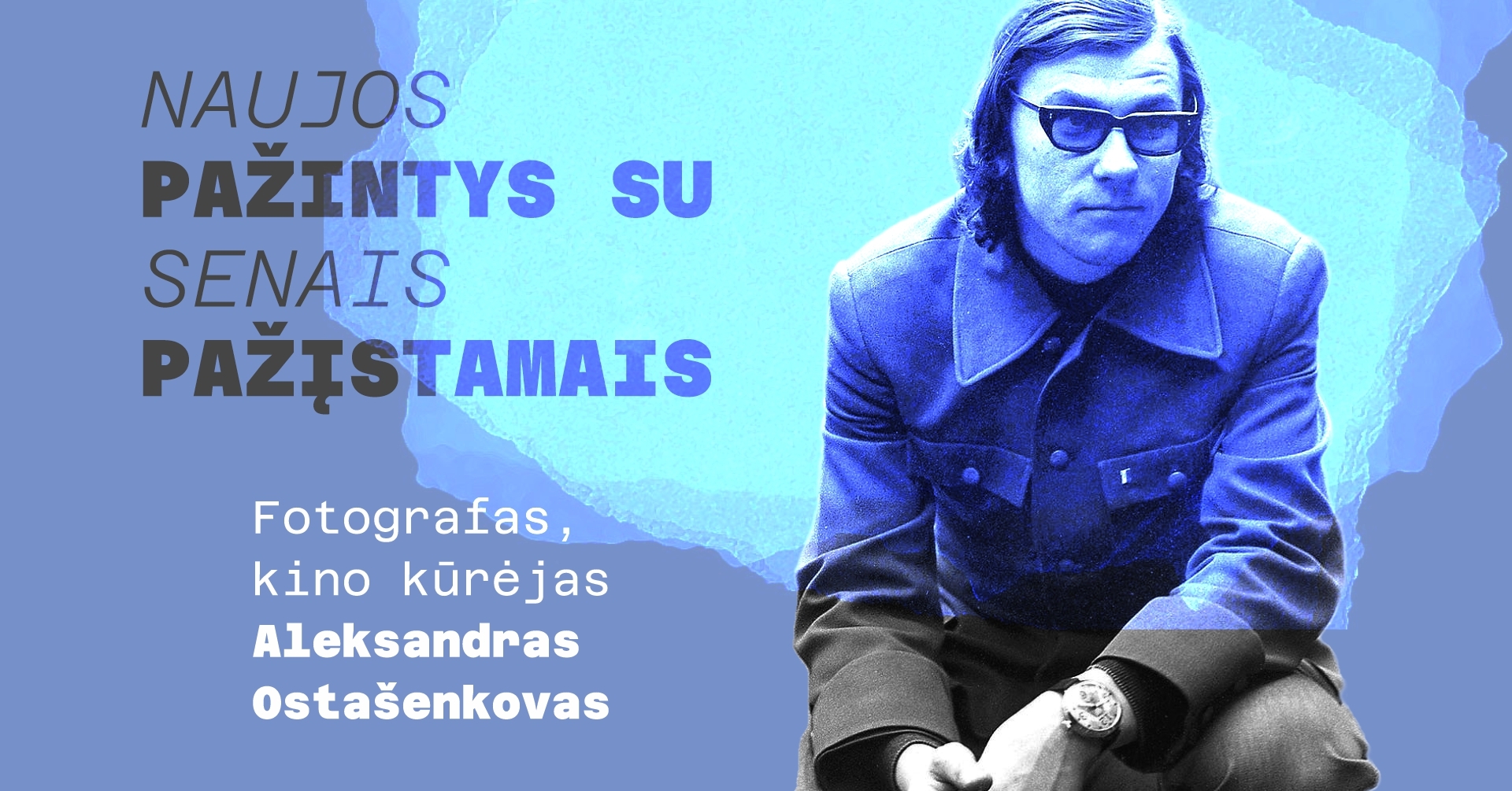 Fotografijos muziejuje pristatoma A. Ostašenkovo kinematografijos kūryba