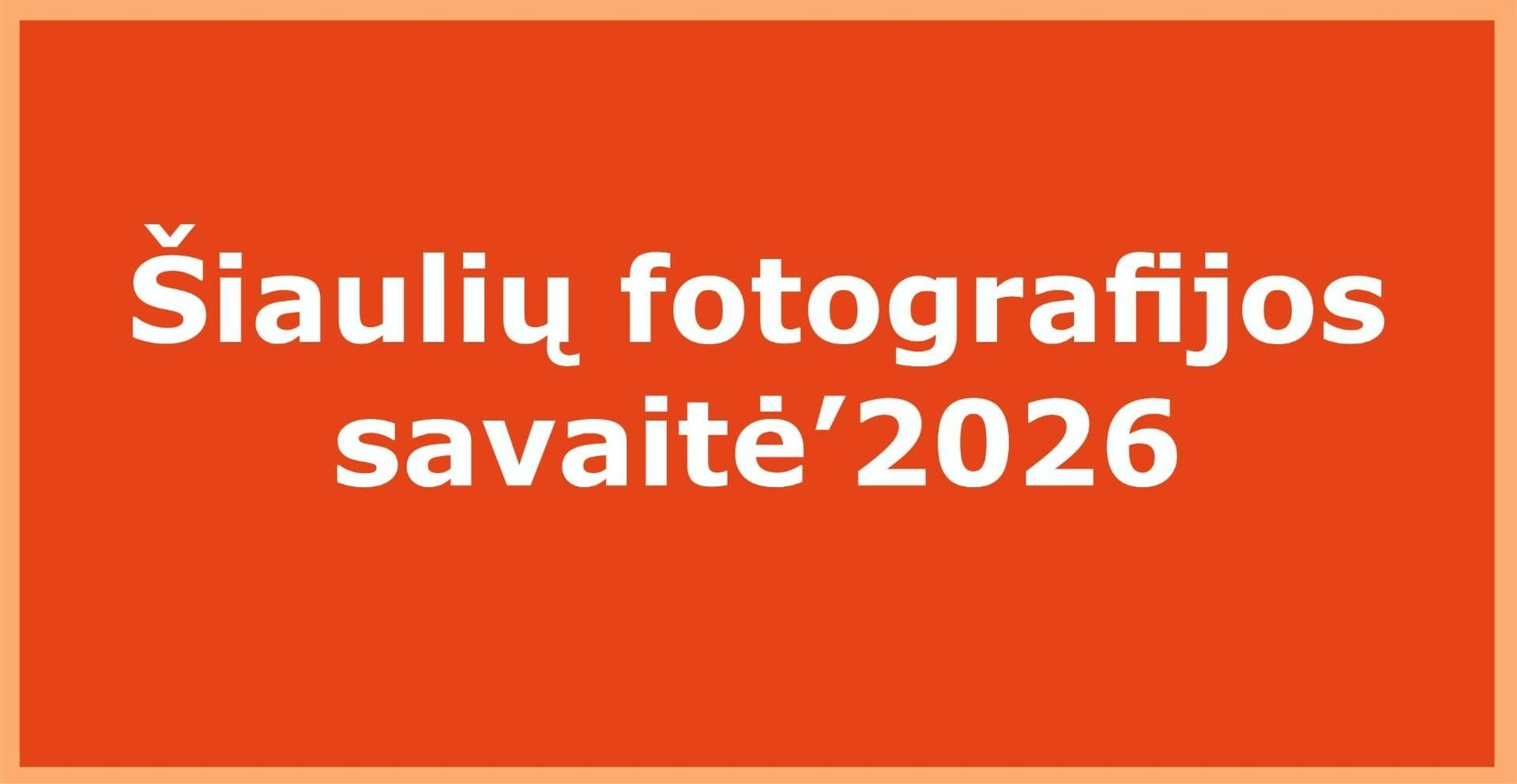 Pirmą kartą Šiauliuose organizuojama Šiaulių...